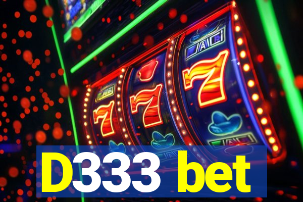 D333 bet